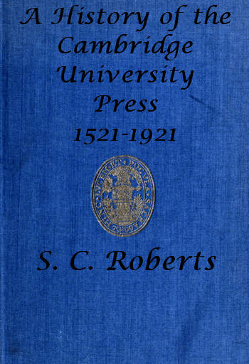 A History of the Cambridge University Press, 1521-1921