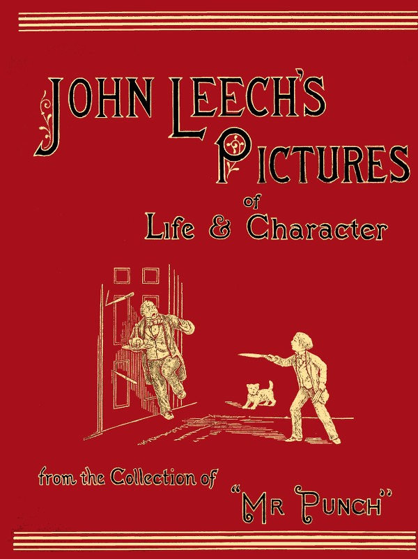 John Leech's Pictures of Life and Character, Vol. 1 (of 3)&#10;From the Collection of "Mr. Punch"