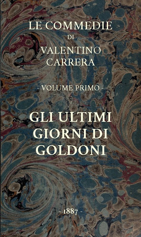 Gli ultimi giorni di Goldoni&#10;Le Commedie, vol. 1