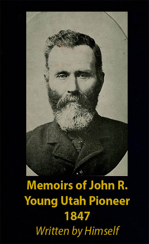 Memoirs of John R. Young, Utah Pioneer, 1847