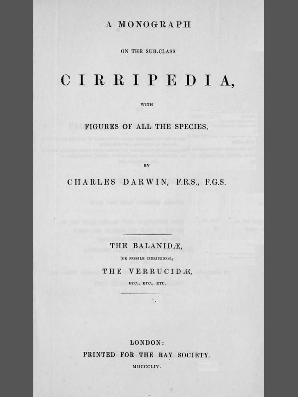 A Monograph on the Sub-class Cirripedia (Volume 2 of 2)&#10;The Balanidæ, (or Sessile Cirripedes); the Verrucidæ, etc., etc.