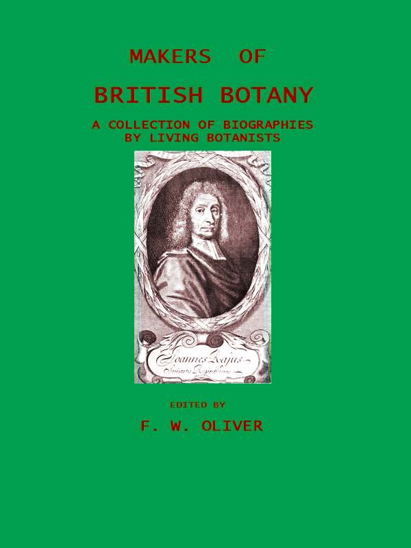 Makers of British Botany; a collection of biographies by living botanists