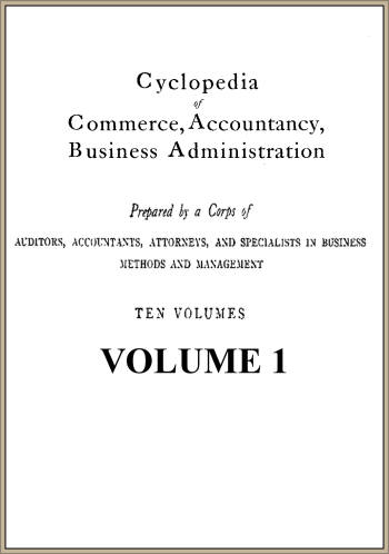 Cyclopedia of Commerce, Accountancy, Business Administration, v. 01 (of 10)