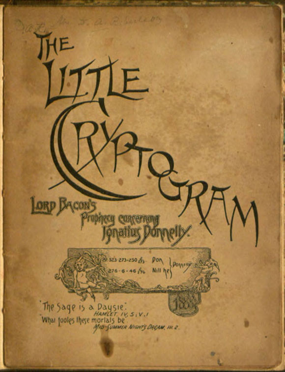 The Little Cryptogram&#10;A Literal Application to the Play of Hamlet of the Cipher System of Mr. Ignatius Donnelly.