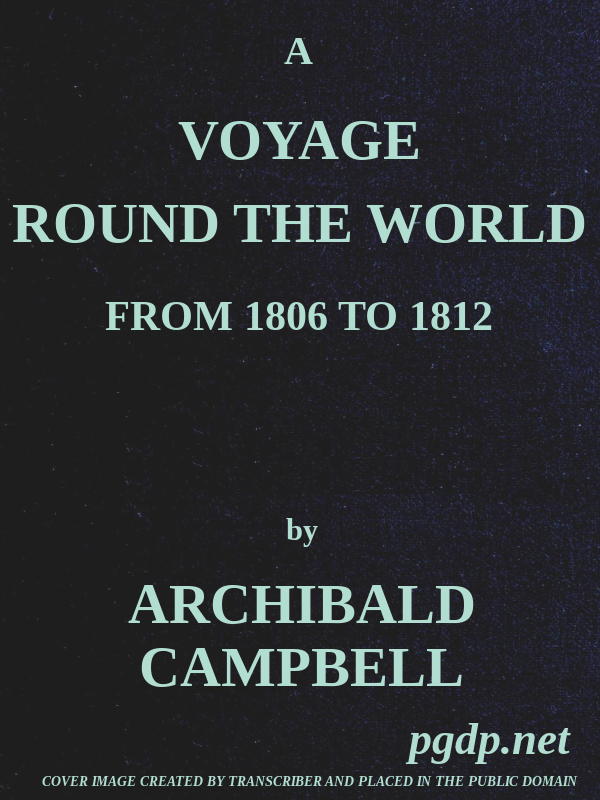 A Voyage Round the World, from 1806 to 1812&#10;In Which Japan, Kamschatka, the Aleutian islands, and the Sandwich Islands were Visited; Including a Narrative of the Author's Shipwreck on the Island of Sannack, and His Subsequent Wreck in the Ship's Long-Boat; with an Account of the Present State of the Sandwich Islands, and a Vocabulary of Their Language.