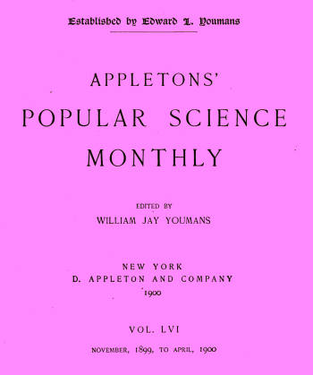 Appletons' Popular Science Monthly, March 1900&#10;Vol. 56, Nov. 1899 to April, 1900