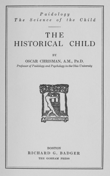 The Historical Child&#10;Paidology; The Science of the Child