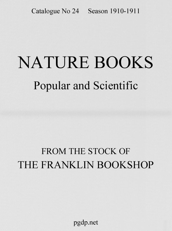 Nature Books Popular and Scientific from The Franklin Bookshop, 1910&#10;Catalogue 24, 1910-11 Season