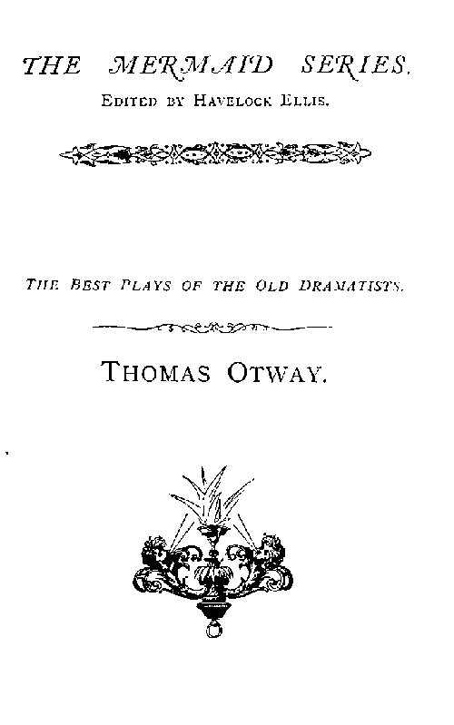 Thomas Otway&#10;The Best Plays of the Old Dramatists