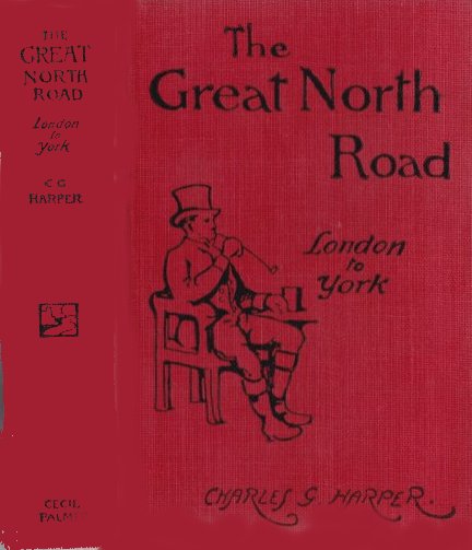 The Great North Road, the Old Mail Road to Scotland: London to York