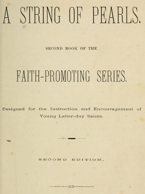 A String of Pearls&#10;Second Book of the Faith-Promoting Series. Designed for the Instruction and Encouragement of Young Latter-day Saints