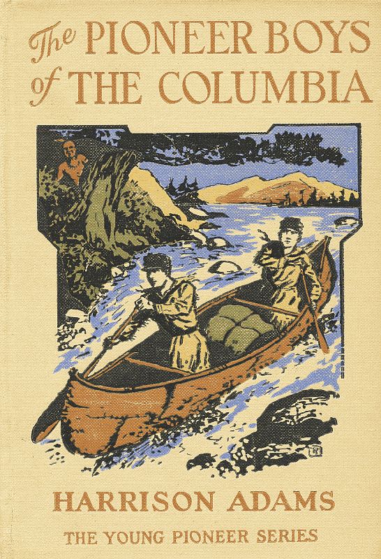 The Pioneer Boys of the Columbia; or, In the Wilderness of the Great Northwest