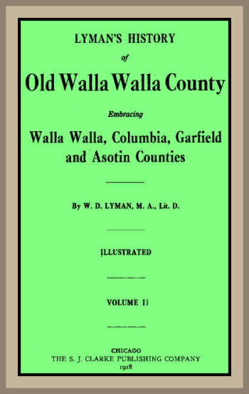 Lyman's History of old Walla Walla County,  Vol. 2&#10;Embracing Walla Walla, Columbia, Garfield and Asotin counties