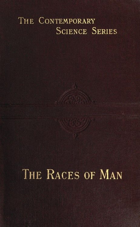 The Races of Man: An Outline of Anthropology and Ethnography