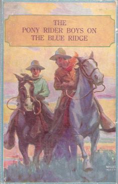 The Pony Rider Boys on the Blue Ridge; or, A Lucky Find in the Carolina Mountains