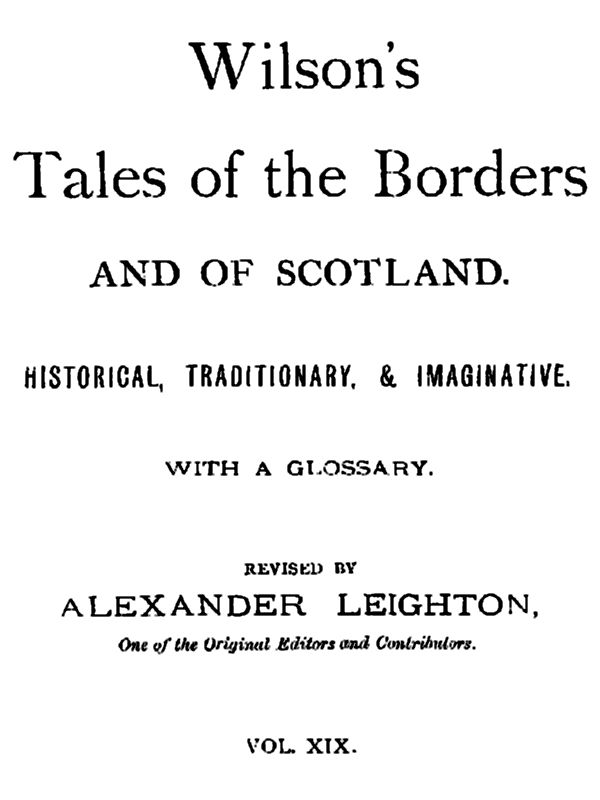 Wilson's Tales of the Borders and of Scotland, Volume 19