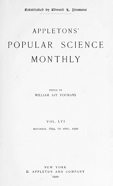 Appletons' Popular Science Monthly, December 1899&#10;Vol. LVI, November, 1899 to April, 1900