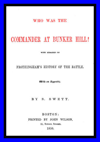 Who was the Commander at Bunker Hill?&#10;With Remarks on Frothingham's History of the Battle