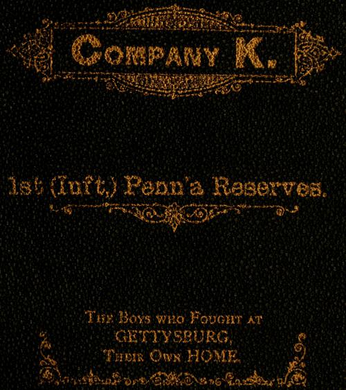 History of Company K. 1st (Inft,) Penn'a Reserves