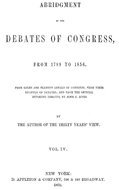 Abridgment of the Debates of Congress, from 1789 to 1856, Vol. 4 (of 16)