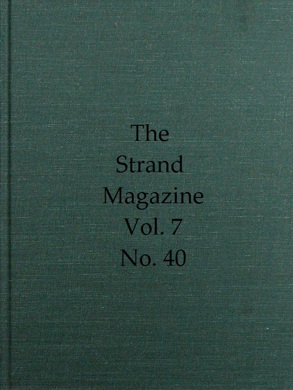 The Strand Magazine, Vol. 07, Issue 40, April, 1894&#10;An Illustrated Monthly