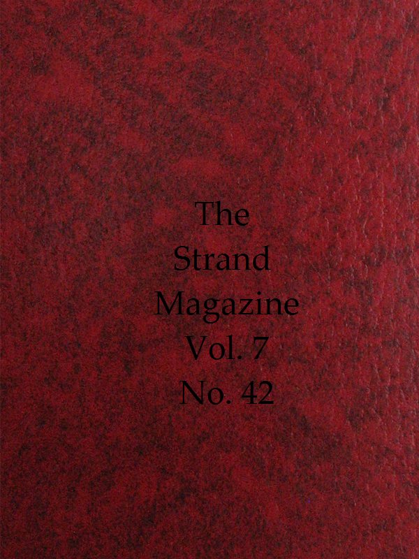 The Strand Magazine, Vol. 07, Issue 42, June, 1894&#10;An Illustrated Monthly