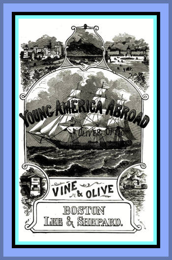 Vine and Olive; Or, Young America in Spain and Portugal&#10;A Story of Travel and Adventure