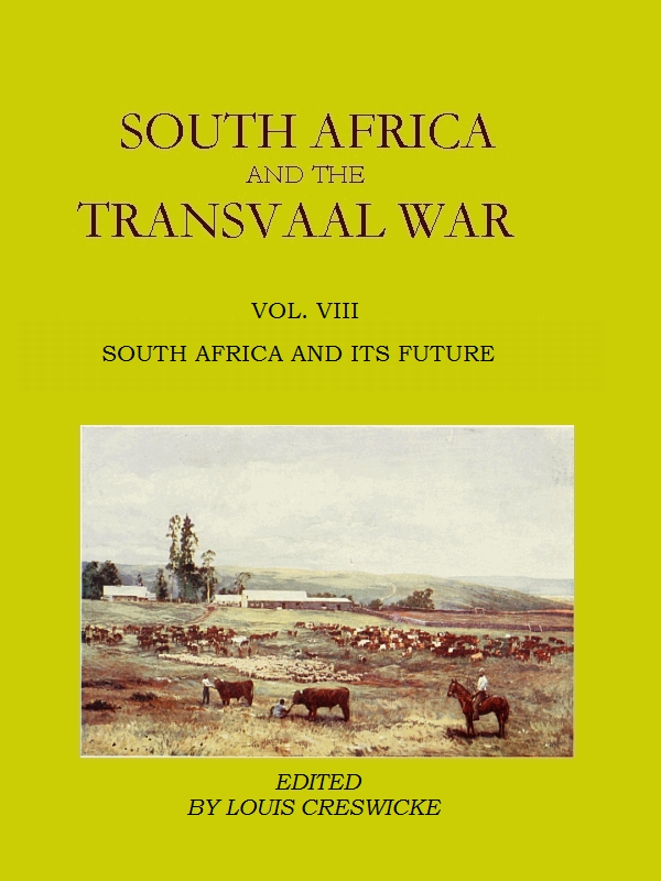 South Africa and the Transvaal War, Vol. 8 (of 8)&#10;South Africa and Its Future