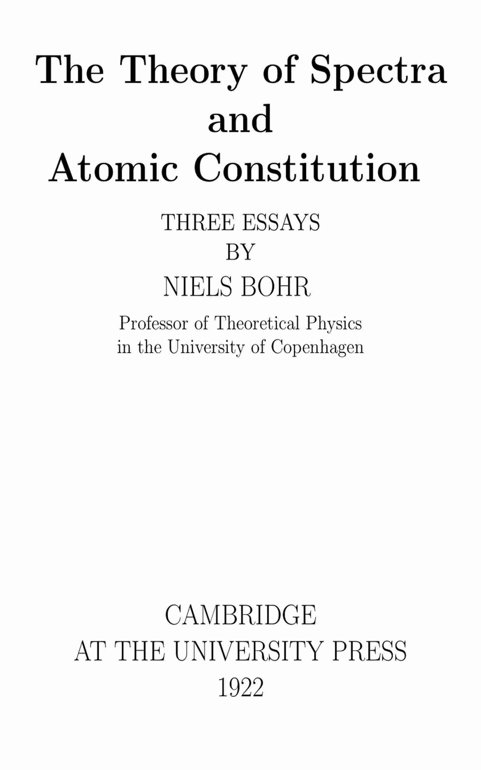 The Theory of Spectra and Atomic Constitution: Three Essays