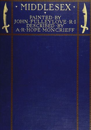 Middlesex&#10;Painted by John Fulleylove; described by A.R. Hope Moncrieff