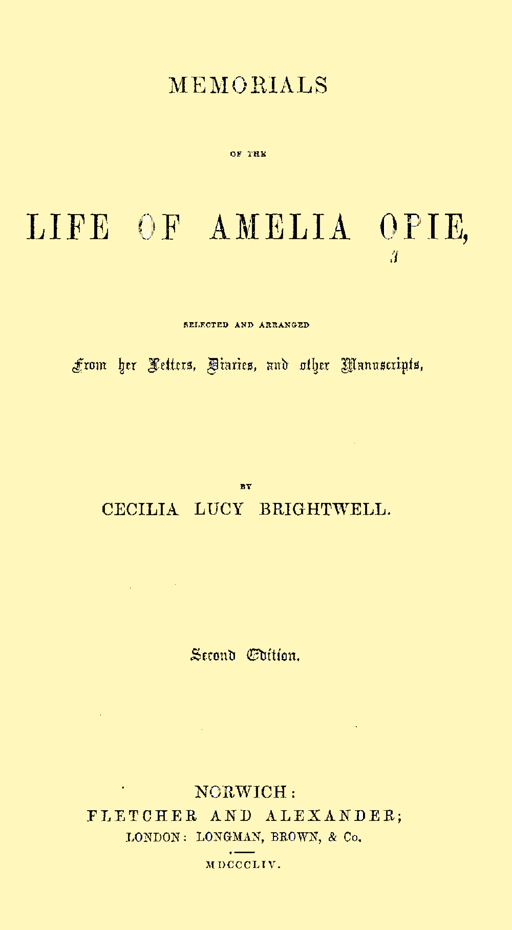 Memorials of the Life of Amelia Opie&#10;Selected and Arranged from her Letters, Diaries, and other Manuscripts