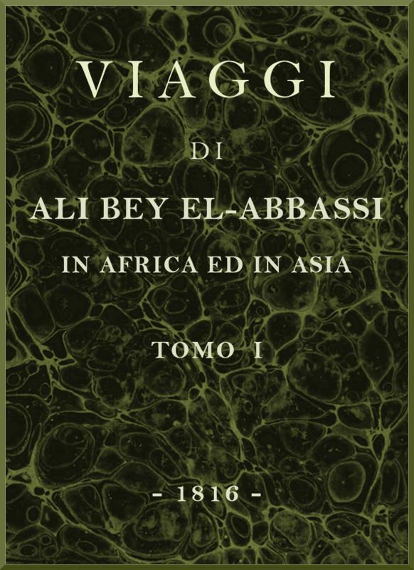 Viaggi di Ali Bey el-Abbassi in Africa ed in Asia, v. 1