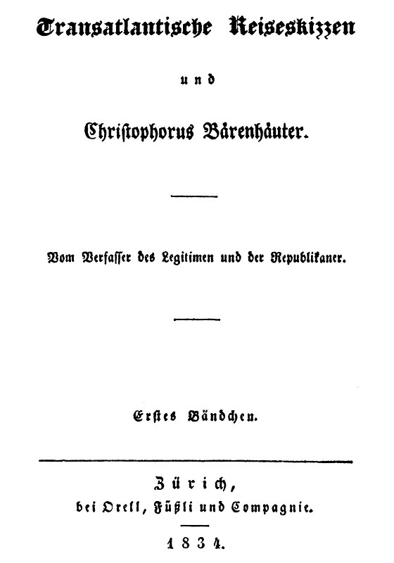 Transatlantische Reiseskizzen und Christopherus Bärenhäuter. Erstes Bändchen.