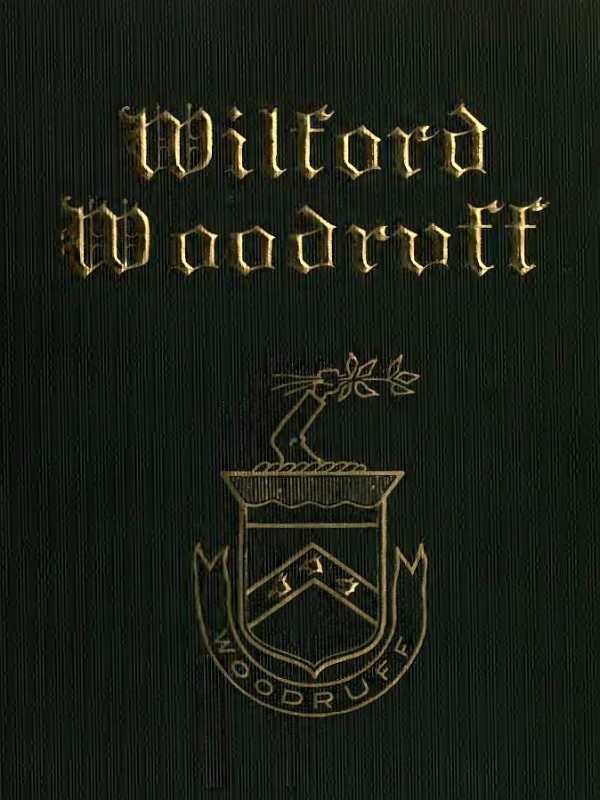 Wilford Woodruff, İsa Mesih'in Son Zaman Azizler Kilisesi'nin Dördüncü Başkanı&#10;Hayatının ve Çalışmalarının Günlük Defterlerine Kaydedilmiş Tarihi