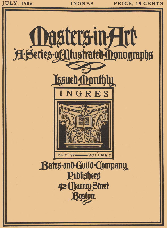 Masters in Art, Part 79, Volume 7, July, 1906: Ingres&#10;A Series of Illustrated Monographs
