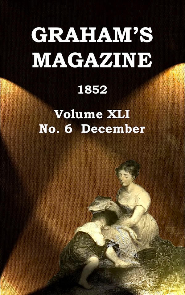 Graham's Magazine, Vol. XLI, No. 6, December 1852