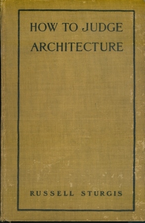 How to judge architecture: a popular guide to the appreciation of buildings