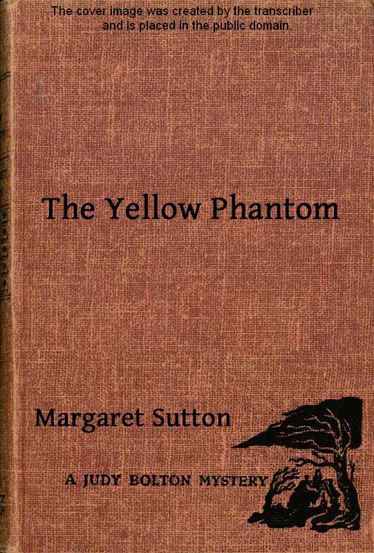 The Yellow Phantom&#10;A Judy Bolton Mystery