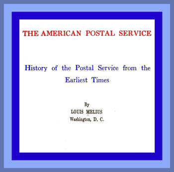 The American Postal Service&#10;History of the Postal Service from the Earliest Times