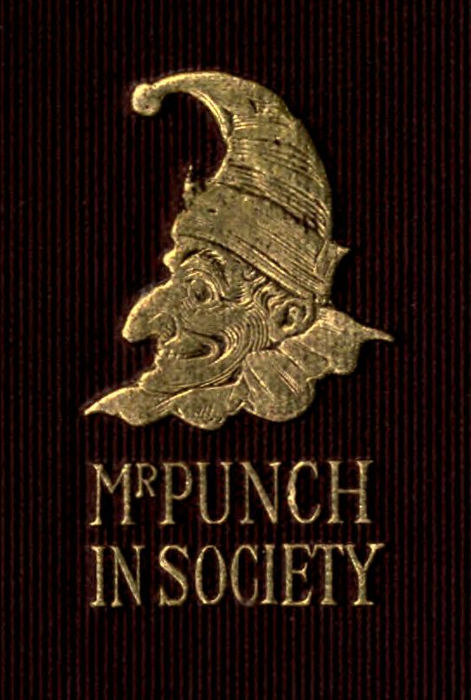 Mr. Punch in Society: Being the Humours of Social Life
