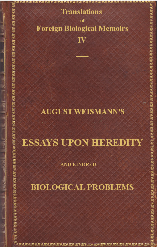 Essays Upon Heredity and Kindred Biological Problems&#10;Authorised Translation