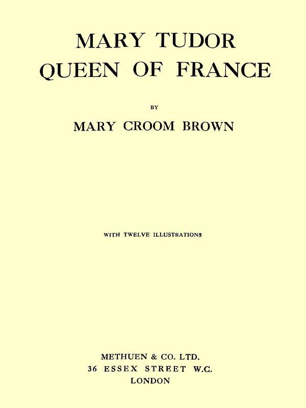 Mary Tudor, Queen of France