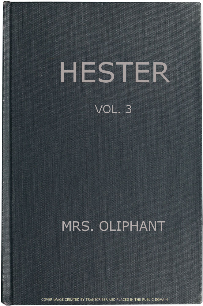 Hester: A Story of Contemporary Life, Volume 3 (of 3)