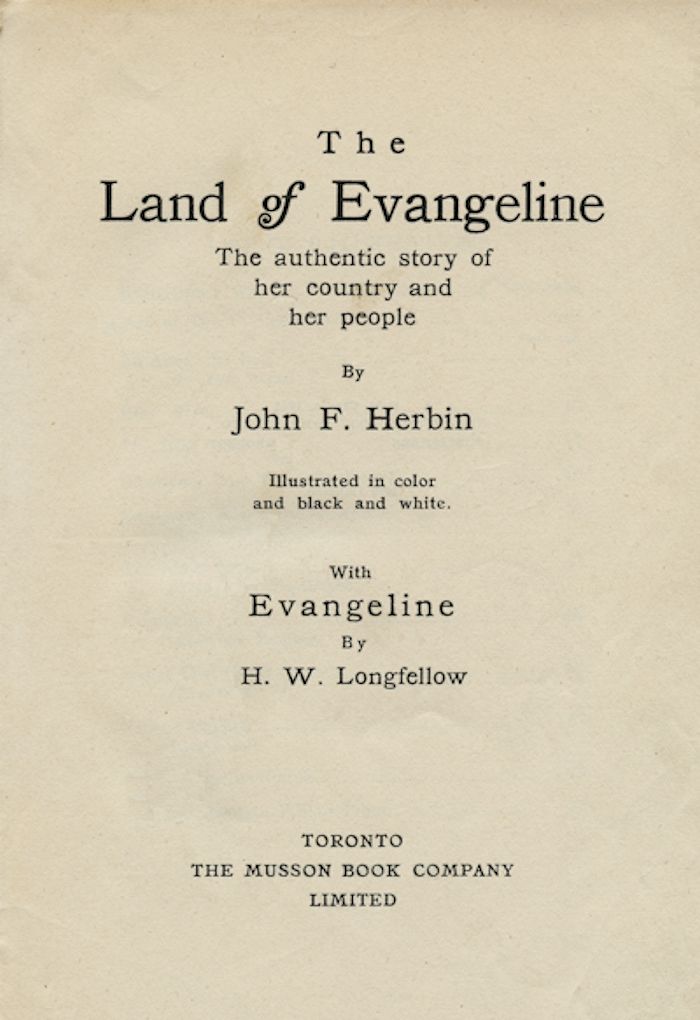 The Land of Evangeline: The Authentic Story of Her Country and Her People&#10;With Evangeline by H. W. Longfellow