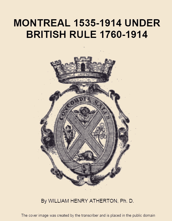 Montreal, 1535-1914. Vol. 2. Under British Rule, 1760-1914