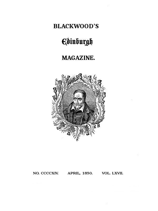 Blackwood'un Edinburg Dergisi, Cilt 67, Sayı 414, Nisan 1850