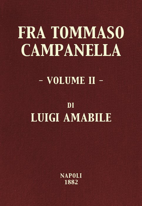 Fra Tommaso Campanella, Vol. 2&#10;la sua congiura, i suoi processi e la sua pazzia