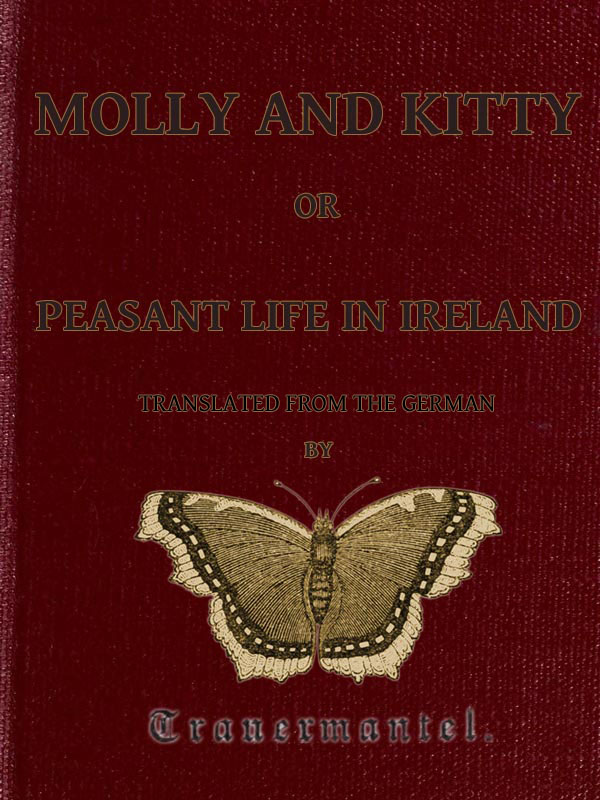 Molly and Kitty, or Peasant Life in Ireland; with Other Tales