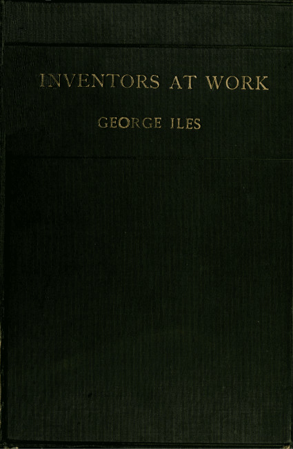 Inventors at Work, with Chapters on Discovery
