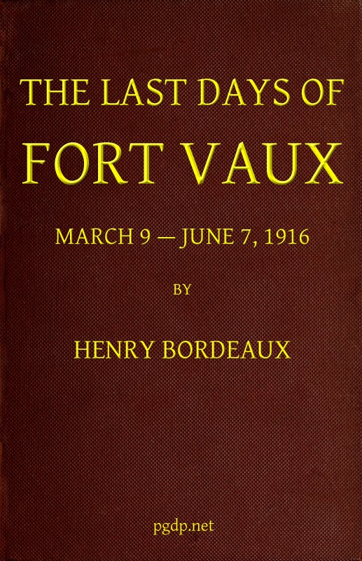 The Last Days of Fort Vaux, March 9-June 7, 1916